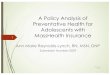 A Policy Analysis of Preventative Health for Adolescents ...dnpconferenceaudio.s3.amazonaws.com/2019/ReynoldsLynchA_Mini… · A Policy Analysis of Preventative Health for Adolescents