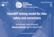 OpenMP tasking model for Ada: safety and correctnessblieb/AE2017/... · OpenMP tasking model for Ada: safety and correctness 19 A functional safety OpenMP for critical real-time embedded