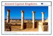 Ancient Cypriot Kingdoms - Weeblycypruserasmus.weebly.com › ... › 4 › 2 › 98424732 › calendar_-_ancien… · Ιdalion: one of the ancient kingdoms of Cyprus, was, according