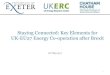 Staying Connected: Key Elements for UK-EU27 Energy Co ...blogs.exeter.ac.uk/energy/files/2017/05/Brexit-presentation-governan… · Staying Connected: Key Elements for UK–EU27 Energy