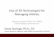 Use of 3D Technologies for Managing Utilities · Use of 3D Technologies for Managing Utilities Research Contract DTFH61-12-C-00025 . Federal Highway Administration . Cesar Quiroga,