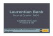 Second Quarter 2006 - Banque Laurentienne · Second Quarter 2006 Institutional Investor & Analyst Meetings June 2006 RAYMOND MCMANUS ... CIBC 6.7% 7th Aver. Big 6 7.7% As of April