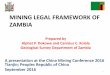 MINING LEGAL FRAMEWORK OF ZAMBIA - cgs.gov.cn · September 2016 1 . Introduction ... 1890s with mining of copper at Kansanshi, in north-western Zambia ... Gold, manganese, tin and
