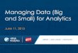 Managing Data (Big and Small) for AnalyticsManaging Data (Big and Small) for Analytics June 11, 2015 1 . Importance of Predictive Analytics •Predictive Analytics can help insurers