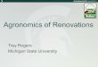 Agronomics of RenovationsAgronomics of Renovations Trey Rogers Michigan State University Agronomy – the study of Crop and Soil Sciences. Agronomy – Construction and Establishment