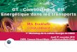 GT : Combustion & Eff. Energétique dans les transports · COMBUSTION ET TRANSITION ENERGETIQUE Plus de 80%. de la consommation d’énergie . d‘origine fossile (conventionnelle