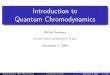 Introduction to Quantum Chromodynamics · Quantum Mechanics { Non-Relativistic Theory ... (Third edition) Michal Sumbera (NPI ASCR, Prague) Introduction to QCD November 3, 2009 3