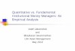 Quantitative vs. Fundamental Institutional Money Managers ...€¦ · and its own analysis. Quant. Vs. fundamental distinction is based solely on self-reporting. There is no survivorship