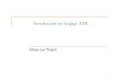 Introduction au langage XML - unice.fr › ~nlt › cours › licence › xml › s1_xml_slides.pdf · 5 Introduction : W3C et XML(2) SGML : Standard Generalized Markup Language Trop