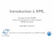 Introduction à XML - Mines ParisTechsilber/cours/2009/xml-badge/Cours-WS.pdf · Introduction à XML Georges-André SILBER Centre de recherche en informatique MINES ParisTech silber@cri.ensmp.fr