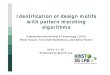 Identification of design motifs with pattern matching algorithmsse.kaist.ac.kr › wp-content › uploads › 2013 › 02 › 03... · 2013-02-13 · Introduction (1/3) Software maintenance
