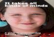 It takes all kinds of minds - The Salvesen Mindroom Centre · 2017-08-02 · It takes all kinds of minds ... We are all unique in ... raising awareness of all kinds of learning difficulties