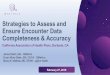 Strategies to Assess and Ensure Encounter Data Completeness & Accuracy · 2020-01-01 · Ensure Encounter Data Completeness & Accuracy ... and Health Plans base their analytic decision