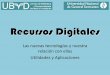 Recursos Digitales - UNGS€¦ · •Los recursos digitales colaborativos permiten al bibliotecario poder ejercer el espíritu de trabajo en conjunto, de apertura, de creación colectiva