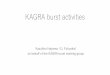 KAGRA burst activities - 東京大学 › DocDB › 0105 › G1910593 › 001 › KA… · •We shared the status of both L-V and KAGRA burst activities at the L-V burst call. •From