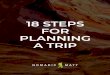18 STEPS FOR PLANNING A TRIPPlanning a long trip can be a daunting task. Where do you begin? What’s step one? What’s step two? What’s step three? It’s easy to get overwhelmed