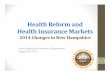 Health Reform and Health Insurance Markets · Health Insurance Premiums •Recent Trends •2011 increase = 4% •2011 benefit reduction = 5% •2010 increase = 3% •2010 benefit