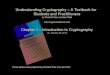 Understanding Cryptography – A Textbook for Students and …nguan/class/204427-55/slides/Understand… · • S. Singh, The Code Book: The Science of Secrecy from Ancient Egypt