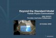 Beyond the Standard Model › - › media › hep › pdf › files › pdfs › ... · 2015-11-23 · Beyond the Standard Model Particle Physics Communication Judy Jackson ... Tulugu