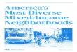 America’s Most Diverse Mixed-Income Neighborhoodscityobservatory.org/wp-content/uploads/2018/06/ADMIN... · 2018-06-14 · These neighborhoods—which we call America’s most diverse,