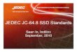 JEDEC JC-64.8 SSD Standards [Compatibility Mode].pdfSSD Definition ‣A solid state drive (SSD) is a non-volatile storage device. A controller is included in the device with one or