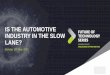 IS THE AUTOMOTIVE INDUSTRY IN THE SLOW LANE?Mobile Connected Population Desktop Computers Industry 4.0 | The Connected Intelligence Age ed Years Big Data Platforms Machine Learning