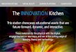 The INNOVATION Kitchen - GP Strategies€¦ · GP and GM paused on the gamification experiment until a real need presented itself. • Game-based and gamified activities created more