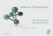 Webinar Presentation - Euroinvestorfile.euroinvestor.com/newsattachments/2016/03/13329905/webinarmarch16v2.pdfWebinar Presentation 4th quarter and the whole 2015 March 14, 2016. 4th