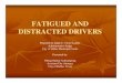 FATIGUED AND DISTRACTED DRIVERS - TMCEC :: Home Materials/FY09/Prosecutors… · FATIGUED AND DISTRACTED DRIVERS Prepared by Judge C. Victor Lander Administrative Judge City of Dallas