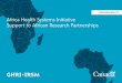 PROGRAM RESULTS Africa Health Systems Initiative Support ... · Africa Health Systems Initiative ~ Support to African Research Partnerships Program (2008-2014) GHRI’s Africa Health