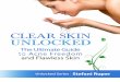 &/($5 6.,1 81/2&.(' - clearskinunlocked.com › wp-content › uploads › 2017 › 09 › Cle… · They may be a part of yours. Or maybe you ... foundation for a radiant and acne-free