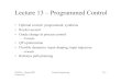 Lecture 13 – Programmed Control€¦ · Lecture 13 – Programmed Control • Optimal control: programmed, synthesis • Rocket ascend • Grade change in process control –Example