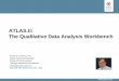 ATLAS.ti: The Qualitative Data Analysis Workbench · ATLAS.ti: The Qualitative Data Analysis Workbench Ricardo B. Contreras, PhD Applied cultural anthropologist Director ATLAS.ti