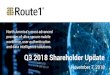 Q3 2018 Shareholder Update - Route1 · 2020-06-01 · and data intelligence solutions. Q3 2018 Shareholder Update November 7, 2018. ... “Security” the backbone of everything we