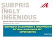 TECHNOLOGY DEVELOPMENT & INNOVATION IN ......new innovation strategy in preparation using combined, globally proven and OWN innovation (technology) orientation and positioning ongoing