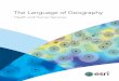 The Language of Geography - Esri/media/Files/Pdfs/library/... · Today, the company practices that philosophy by utilizing geography to provide vital data through geographic information
