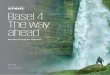 Basel 4: The way ahead - assets.kpmg€¦ · to credit risk, the impact of the output floor on market risk, operational risk, and credit valuation adjustment risk (see page 11). Four