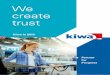 We create trust - Kiwa · Kiwa Cermet (Italy, South Korea), Kiwa PAI (UK), Kiwa Jigam (Belgium, France), Kiwa KOAC (Netherlands) added 2013 Kiwa R2B (Netherlands), TI Norway joined;