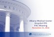 Albany Medical Center Hospital PPS PAC Meeting · –Initial Recommendations to PPS by 11/22 –Public Comment opens 11/29 •PAOP Visit – 12/5 •Additional High Performance Program