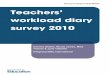 Teachers’ workload diary survey 2010 - gov.uk · The 2010 Teachers’ Workload Diary Survey provides independently collected data on hours and working patterns in maintained schools