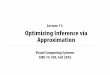 Lecture 11: Optimizing Inference via Approximationgraphics.cs.cmu.edu/courses/15769/fall2016content/...CMU 15-769, Fall 2016 Lecture 11: Optimizing Inference via Approximation CMU