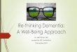 Re-Imagining Dementia: A Well-Being Approachleadershipltc.providencehealthcare.org/sites/silver... · Re-thinking Dementia: A Well-Being Approach G. Allen Power, MD Leadership LTC