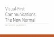 Visual-First Communications: The New Normal · 2019-05-20 · If Not First, Video is Certainly a Priority 8x8 acquires Jitsi Vonage acquires Tokbox Fuze rebuilt its video stack with