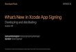 What’s New in Xcode App Signing - Apple Inc. · Identiﬁes you to users Prevents spooﬁng Allows access to system services What is signing? What’s New in Xcode Signing