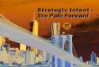 Strategic Intent - The Path Forward · Strategic Intent - The Path Forward Introduction SUNY Downstate Medical Center, Downstate, or DMC, is one of four State University of New York