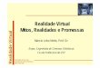 Realidade Virtual Mitos, Realidades e Promessas ... - USP · Realidade Virtual Universidade de São Paulo fev. 2000 Realidade Virtual 9 Laboratório de Sistemas Integráveis Marcio