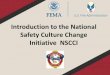 Introduction to the National Safety Culture Change ... · International Association of Fire Chiefs (IAFC) SHS Section – I. David Daniels. International Association of Fire Fighters