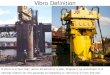 Vibro Definition - American Piledriving · Vibro Definition. Vibratory Pile Driver/Extractors In Action! Example: Vibrating H-Beams. ... Switch to “local” if you are going to