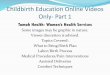Childbirth Education Online Videos Only- Part 1€¦ · connects the vagina and uterus) Pressure of baby’s head moving down birth canal Contracting uterus putting pressure on the