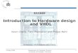 Introduction to Hardware design and VHDLIntroduction to Hardware design and VHDL Kevin Cheng, Felix Mühlbauer and Philipp Mahr ... input : in std_logic; ... innerhalb von Prozessen